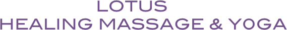 LOTUS
HEALING MASSAGE & Y0GA
